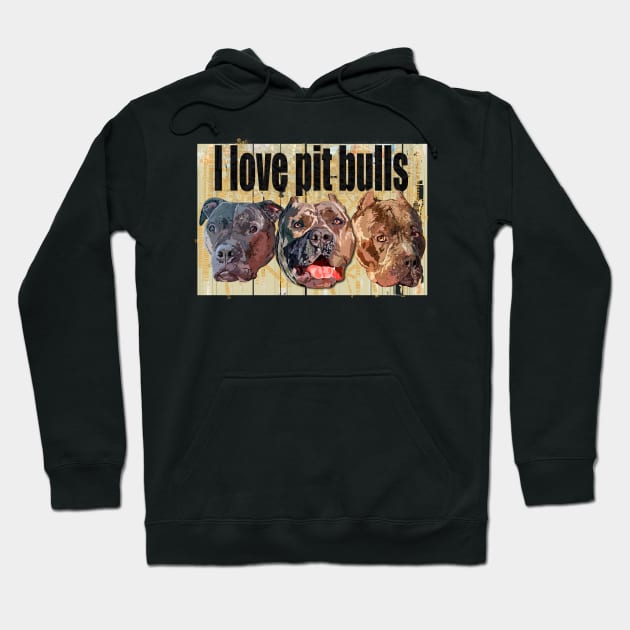 I love pit bulls Hoodie by DmitryPayvinart